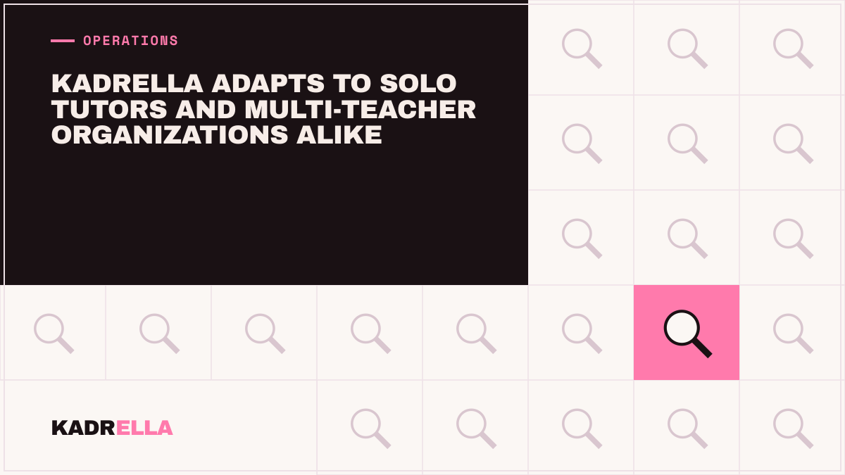 Kadrella for solo tutors and multi-teacher teams