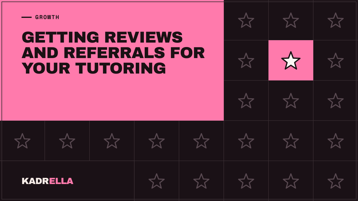 Getting reviews and referrals for your tutoring
