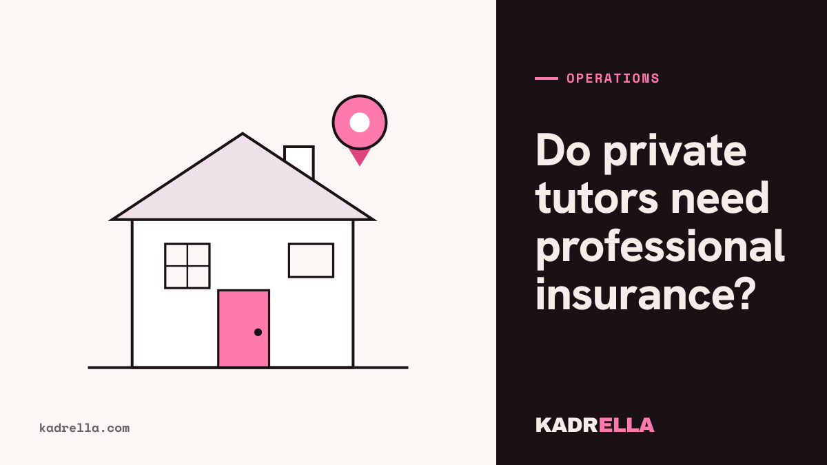 Do private tutors need professional insurance?