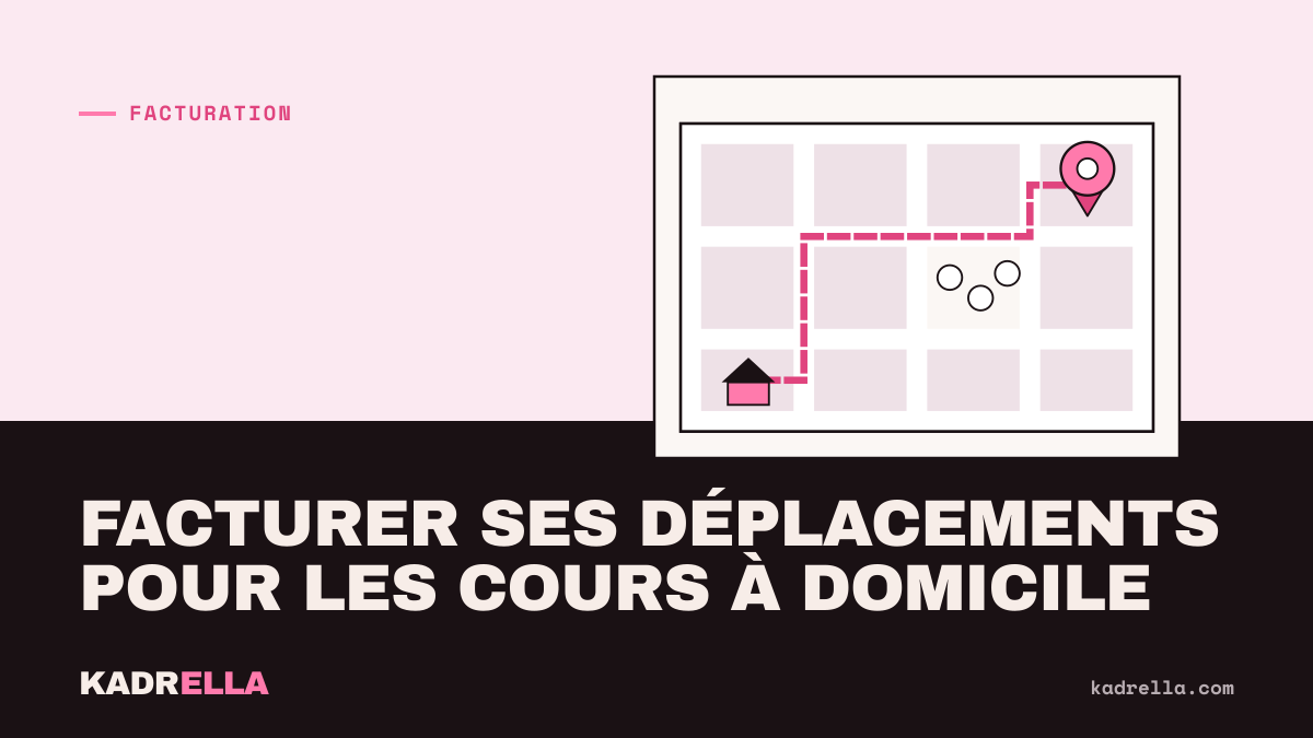 Facturer ses déplacements pour les cours à domicile