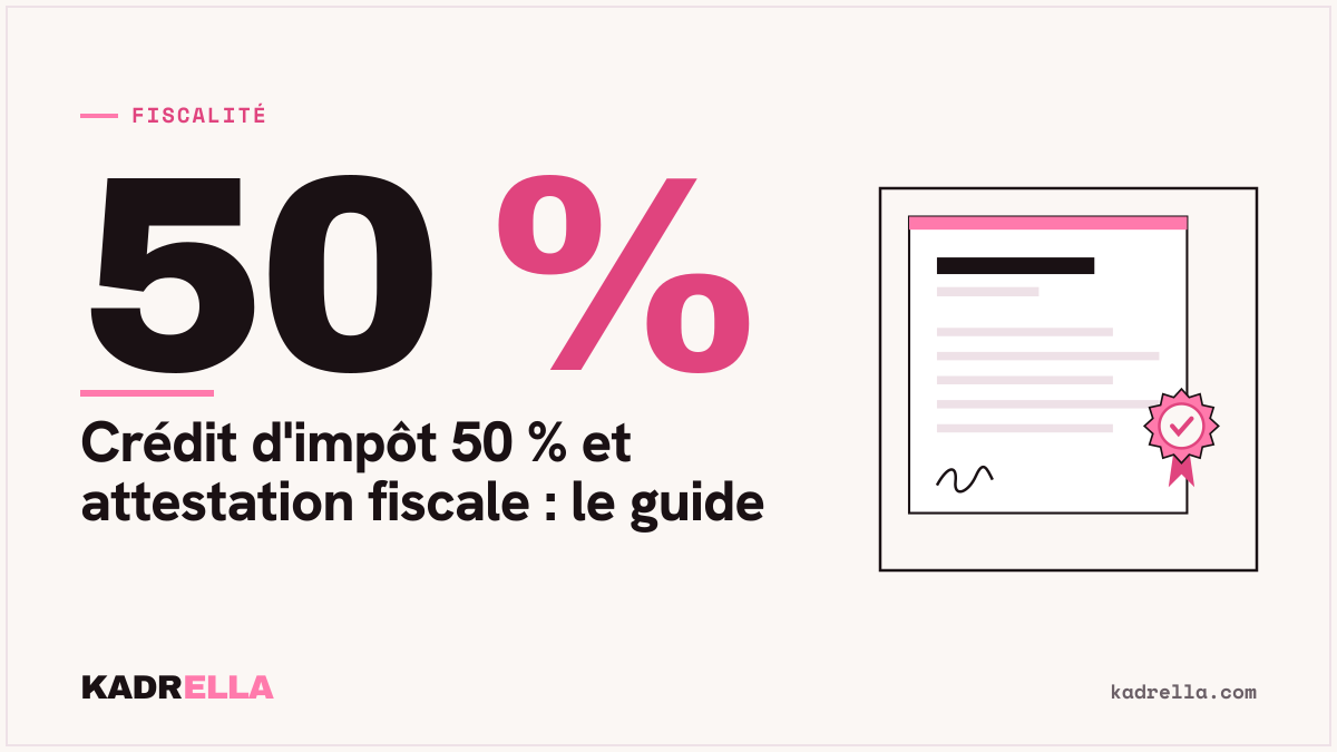 Crédit d'impôt 50 % et attestation fiscale : le guide